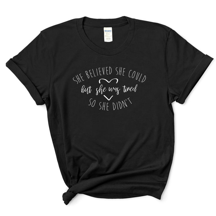 Picture of She believed she could but she was tired Funny T-Shirt
